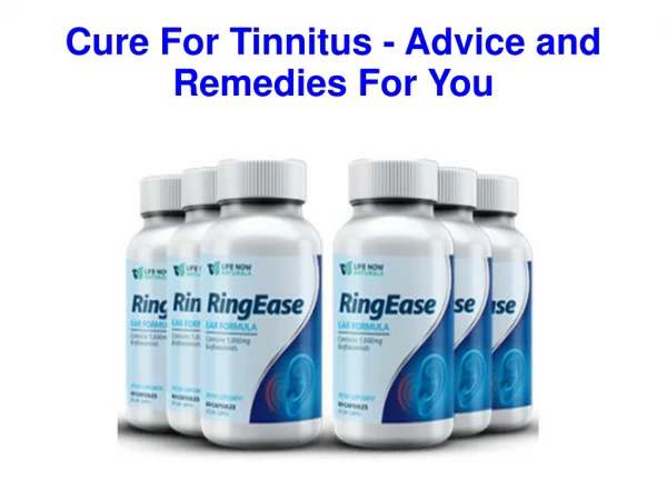 Cure For Tinnitus - Advice and Remedies For You