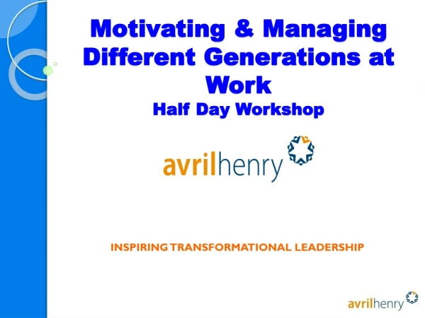 Motivating &amp; Managing Different Generations at Work Half Day Workshop