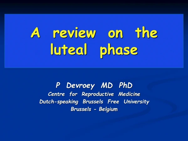 A  review  on  the  luteal  phase
