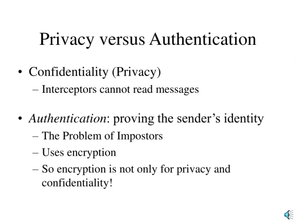 Privacy versus Authentication