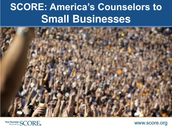 SCORE: America’s Counselors to Small Businesses