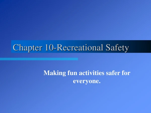 Chapter 10-Recreational Safety