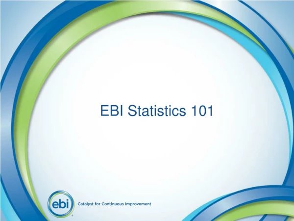EBI Statistics 101