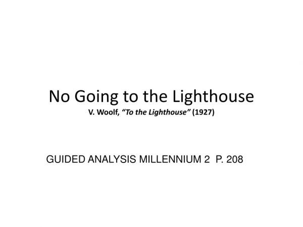 No Going to the Lighthouse V. Woolf,  “To the Lighthouse”  (1927)