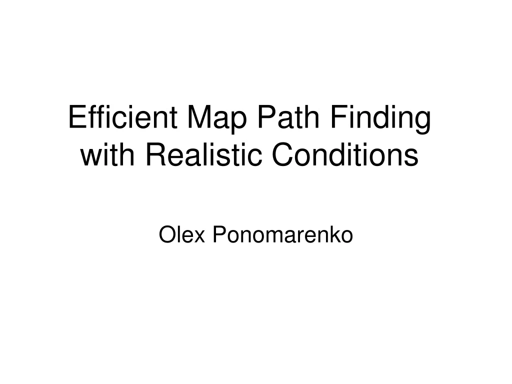 efficient map path finding with realistic conditions