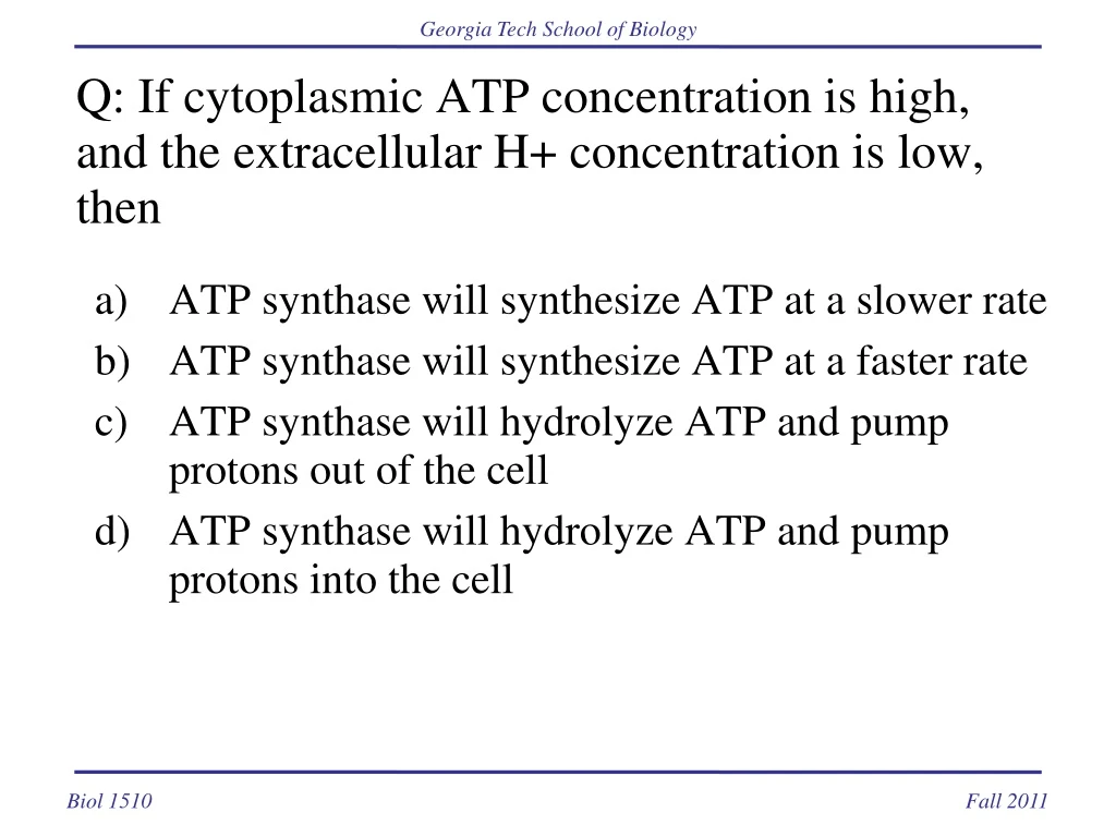 q if cytoplasmic atp concentration is high and the extracellular h concentration is low then