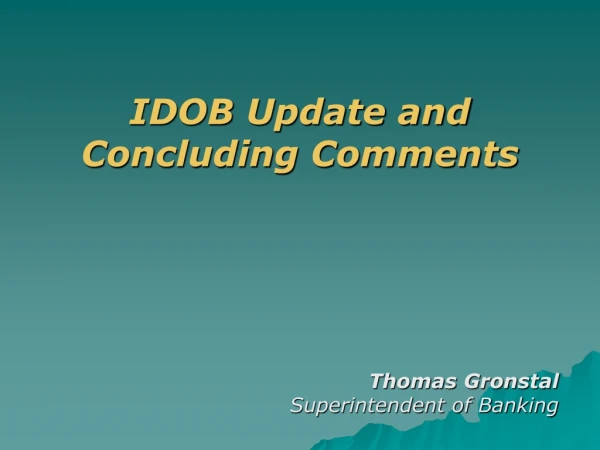 IDOB Update and Concluding Comments