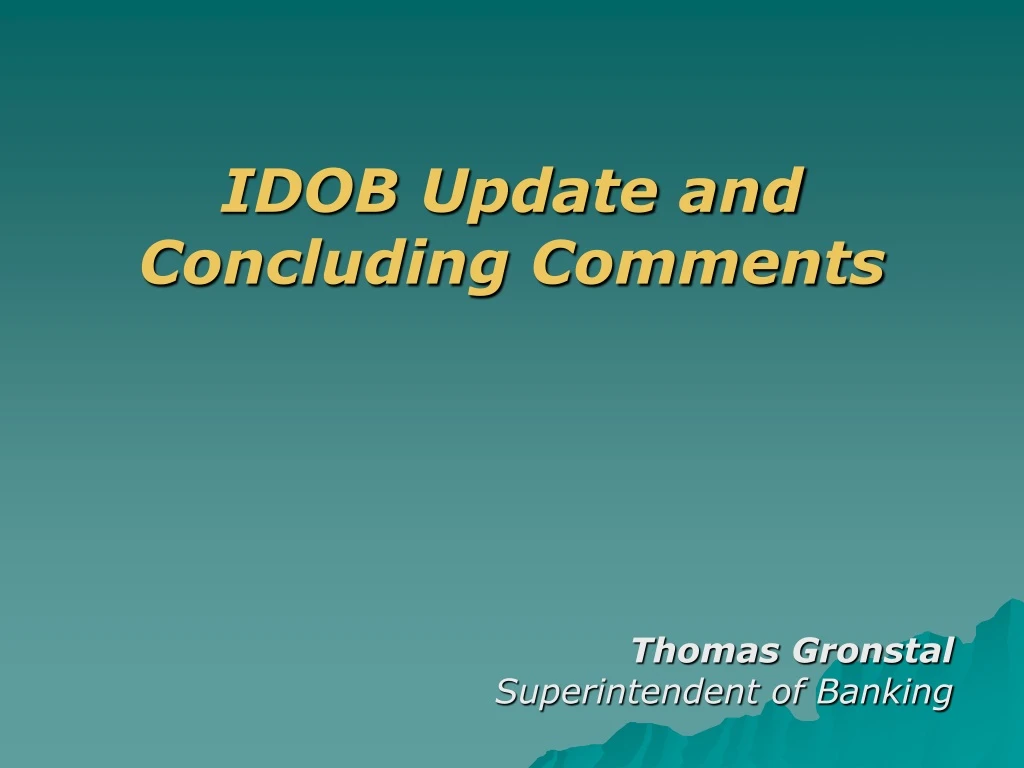 idob update and concluding comments