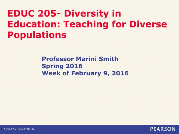 EDUC 205- Diversity in Education: Teaching for Diverse Populations