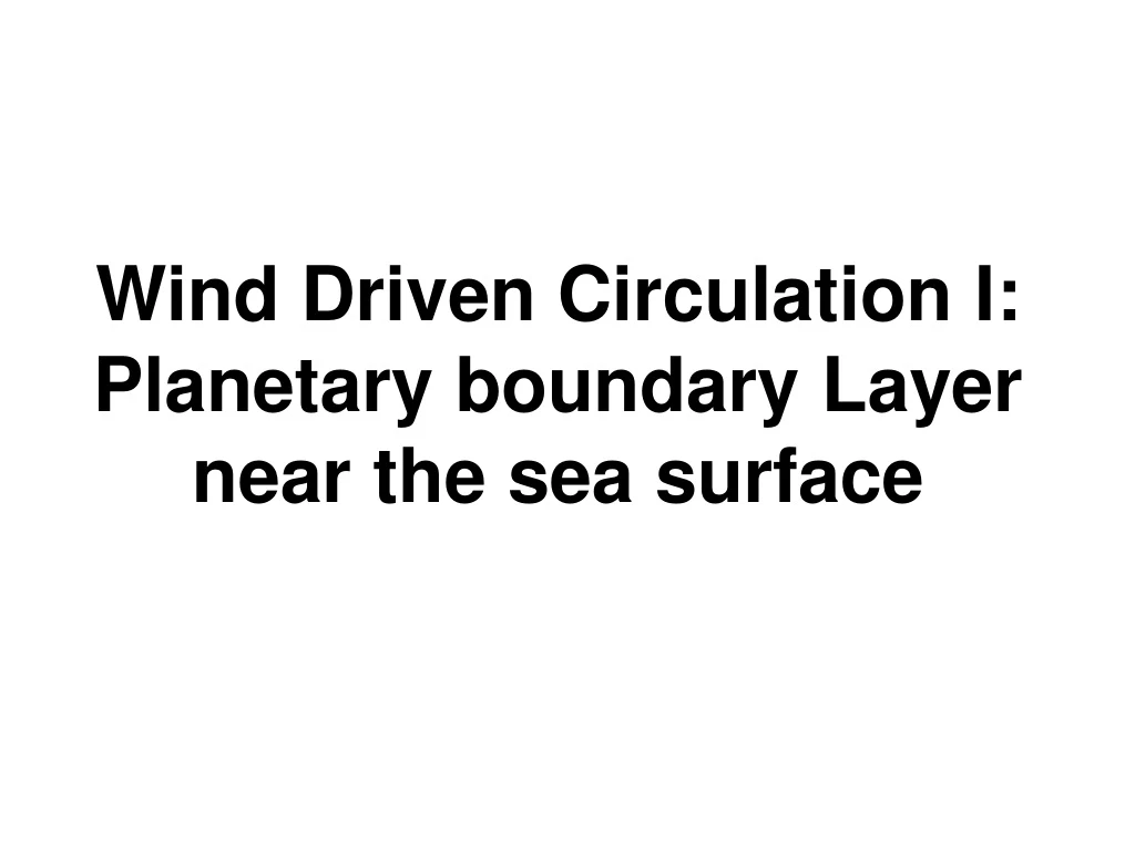 wind driven circulation i planetary boundary layer near the sea surface