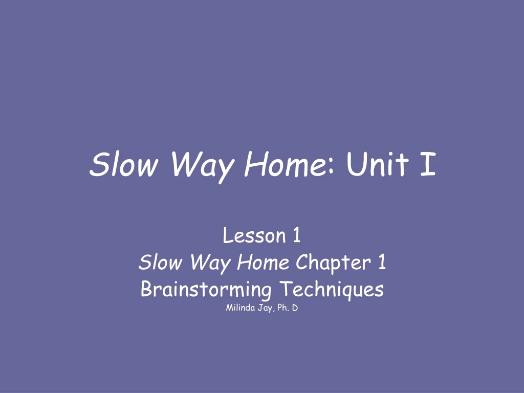 slow way home unit i