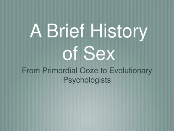 A Brief History of Sex