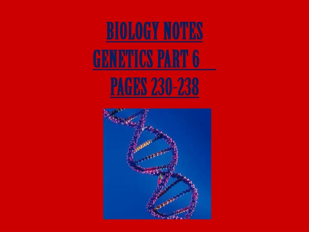 biology notes genetics part 6 pages 230 238
