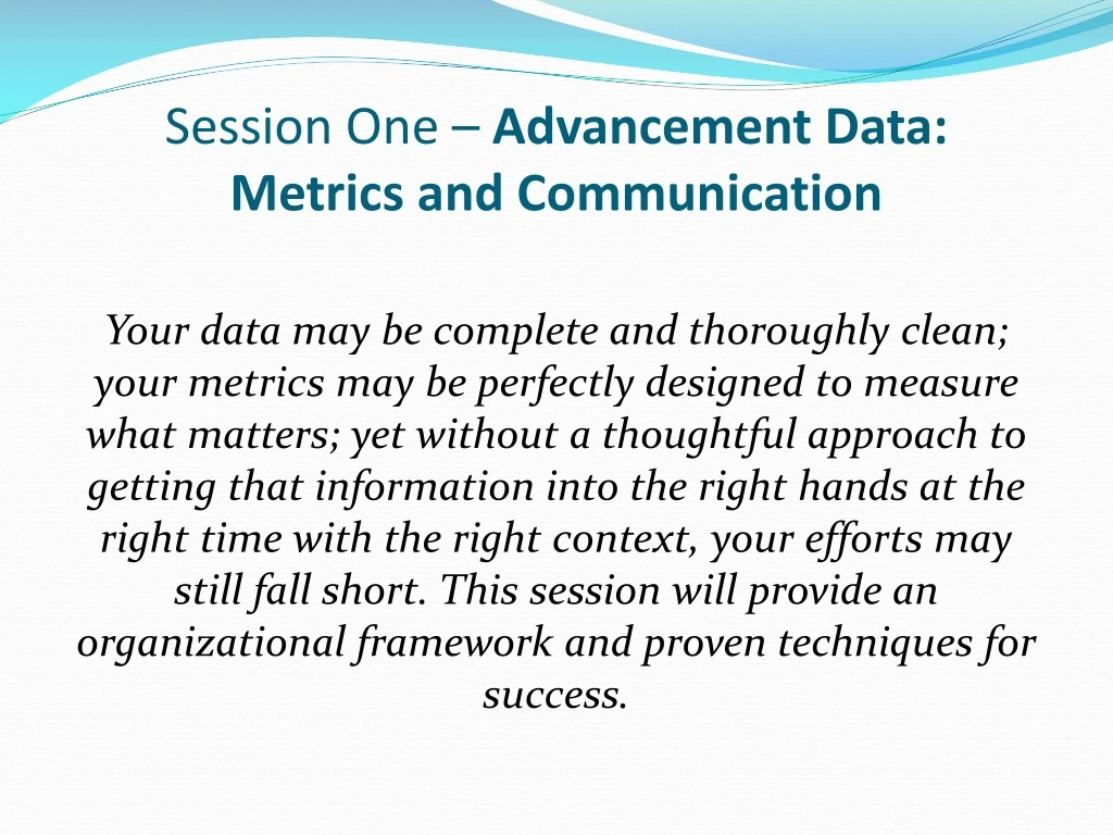 session one advancement data metrics and communication