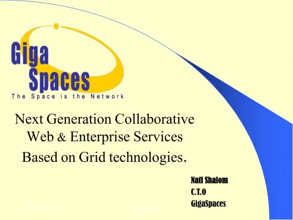 Next Generation Collaborative Web &amp; Enterprise Services Based on Grid technologies .