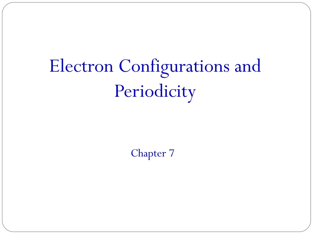 electron configurations and periodicity