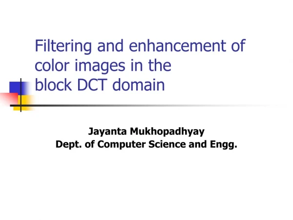 Filtering and enhancement of color images in the block DCT domain