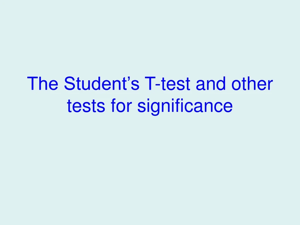 the student s t test and other tests for significance