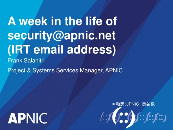 A week in the life of security@apnic  (IRT email address)