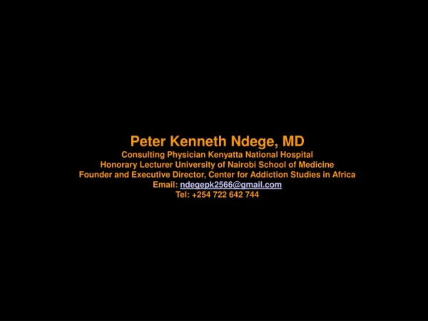Peter Kenneth Ndege, MD Consulting Physician Kenyatta National Hospital