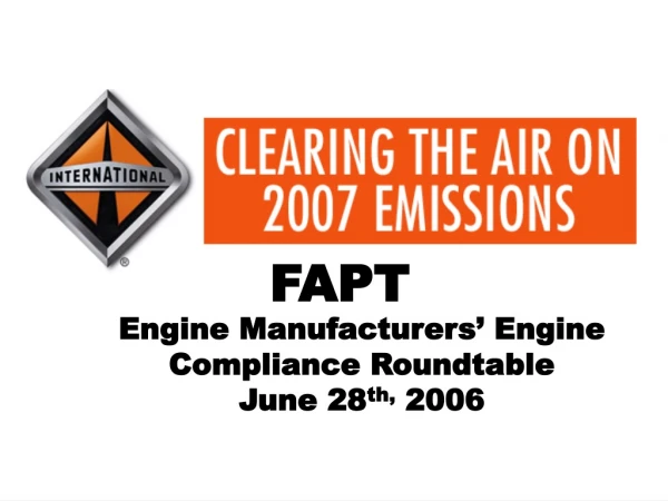Engine Manufacturers’ Engine Compliance Roundtable       June 28 th,  2006