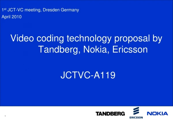 Video coding technology proposal by 	Tandberg, Nokia, Ericsson JCTVC-A119