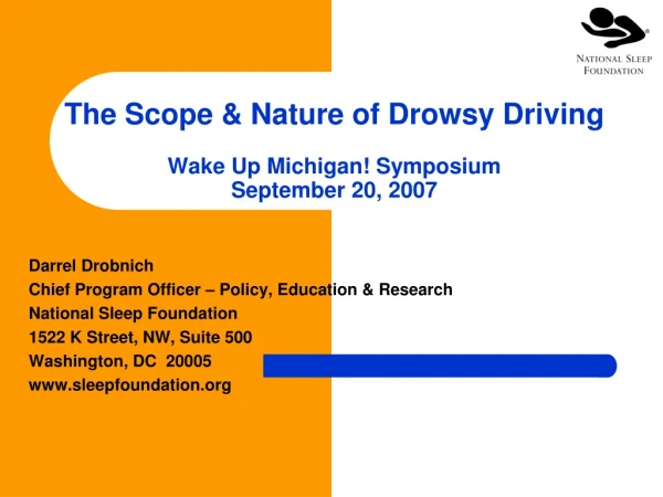 The Scope &amp; Nature of Drowsy Driving Wake Up Michigan! Symposium September 20, 2007