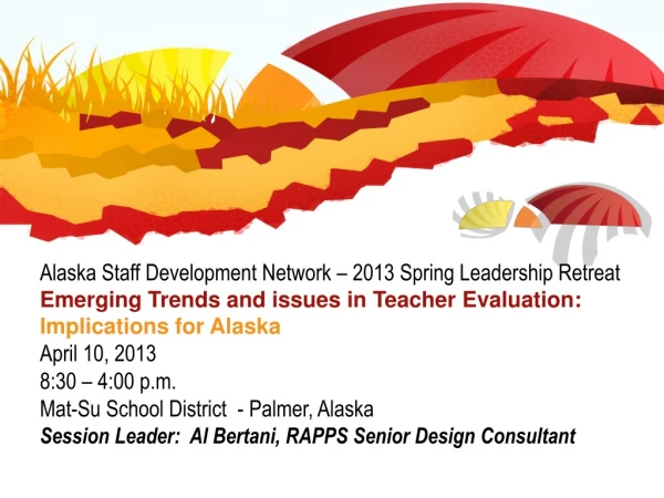 Alaska Staff Development Network – 2013 Spring Leadership Retreat
