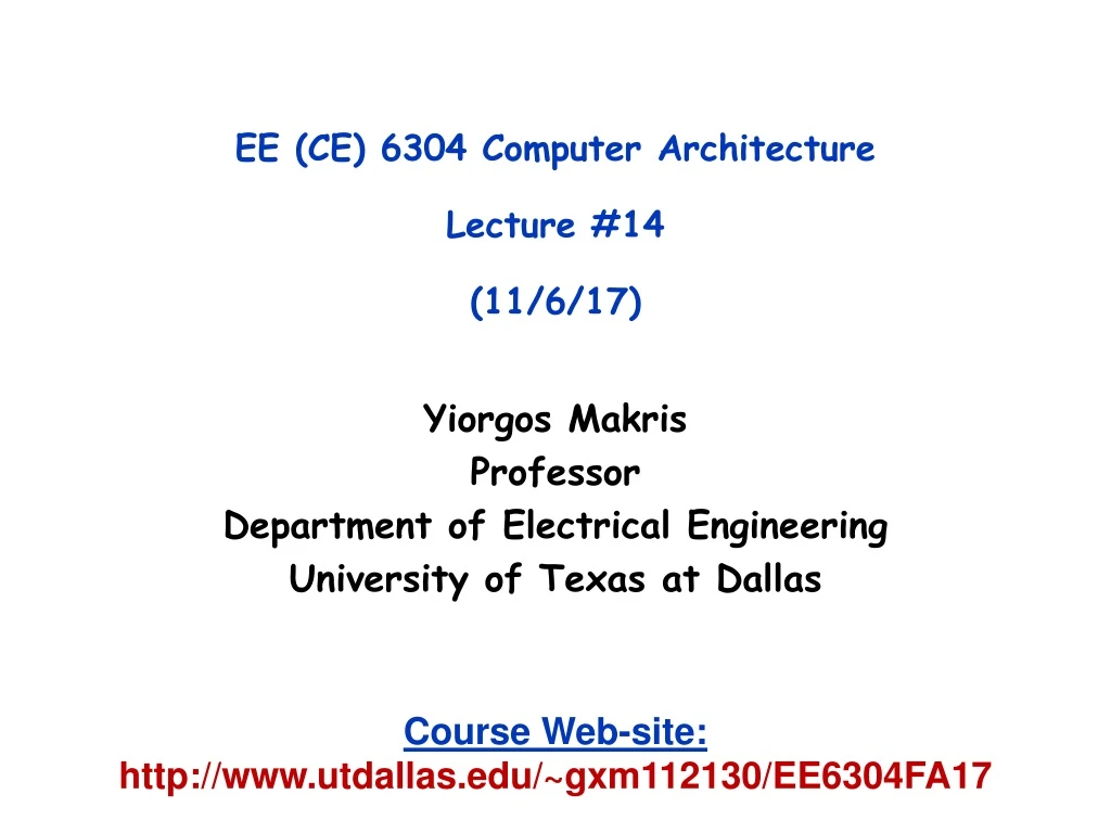 ee ce 6304 computer architecture lecture 14 11 6 17