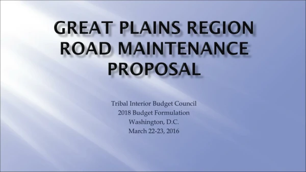 Great Plains Region Road Maintenance Proposal