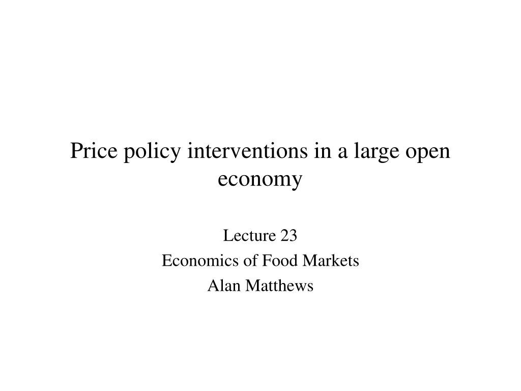price policy interventions in a large open economy