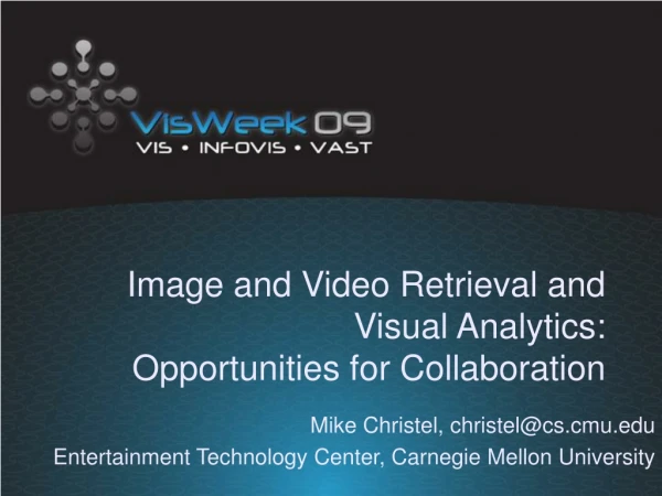 Image and Video Retrieval and Visual Analytics:   Opportunities for Collaboration
