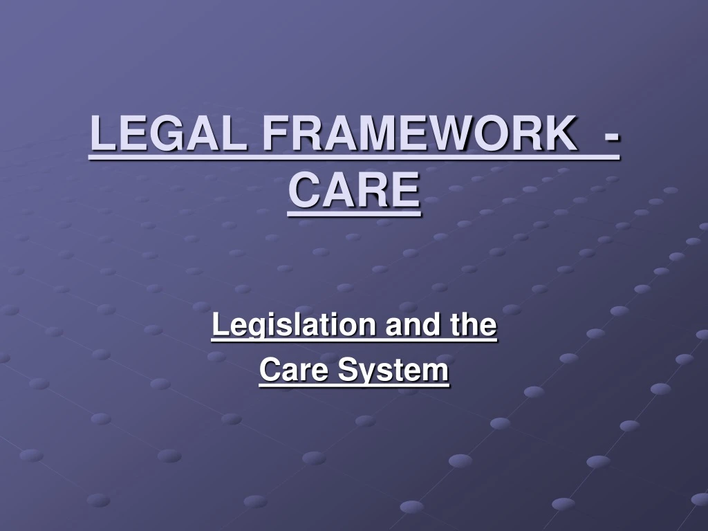 legal framework care