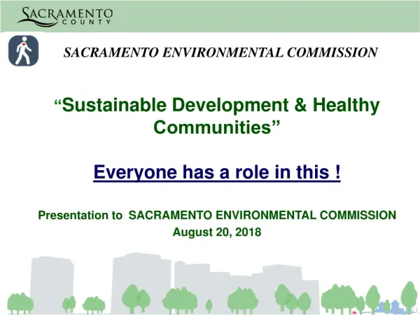 “ Sustainable Development &amp; Healthy Communities” Everyone has a role in this !