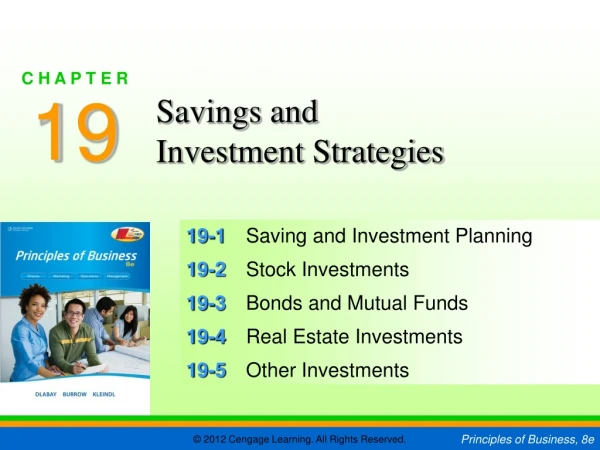 19-1	 Saving and Investment Planning 19-2	 Stock Investments 19-3	 Bonds and Mutual Funds