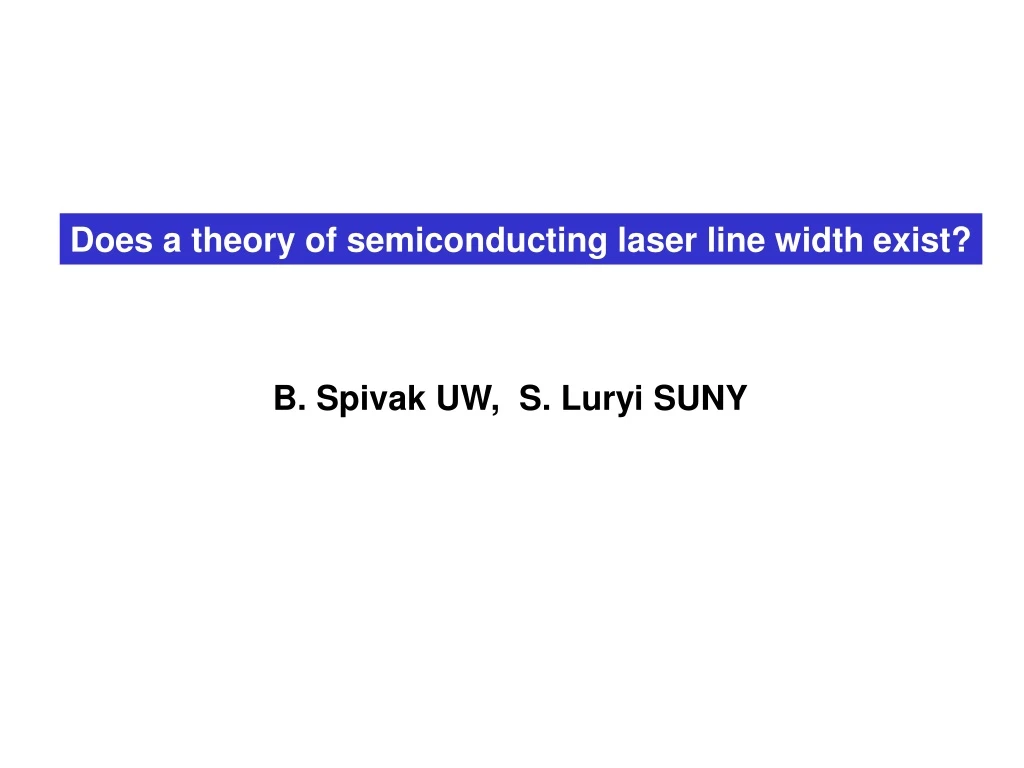 does a theory of semiconducting laser line width