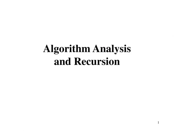 Algorithm  Analysis and Recursion