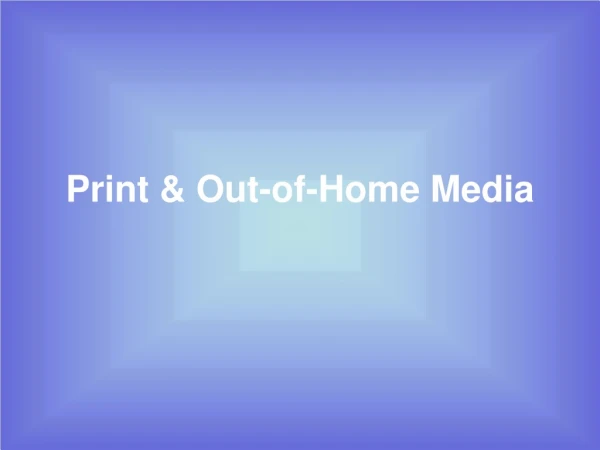 Print &amp; Out-of-Home Media