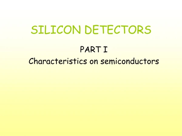 SILICON DETECTORS