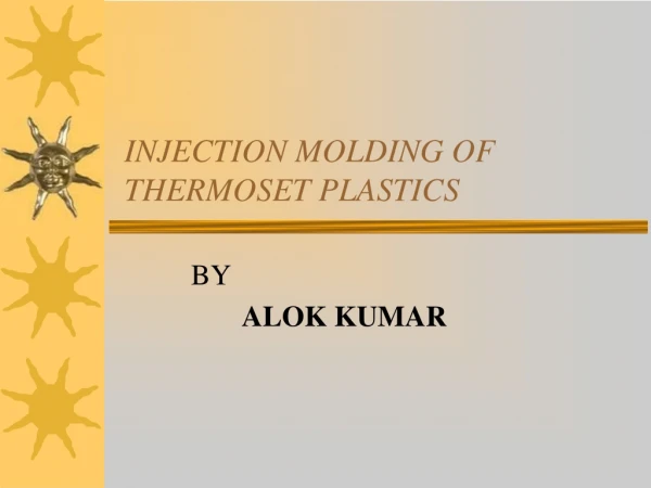 INJECTION MOLDING OF THERMOSET PLASTICS