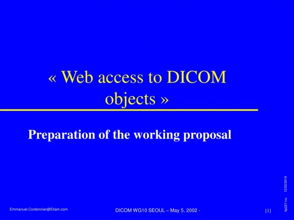 « W eb access to  DICOM  objects  »