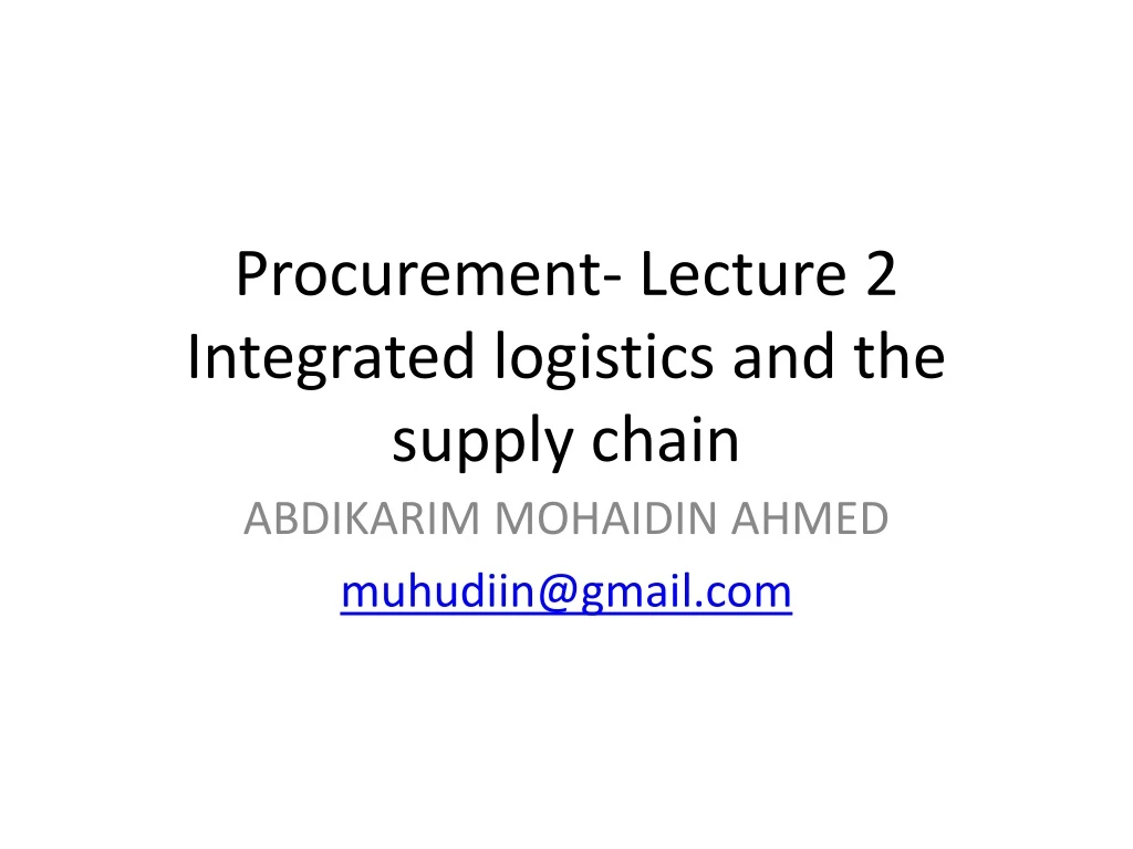 procurement lecture 2 integrated logistics and the supply chain