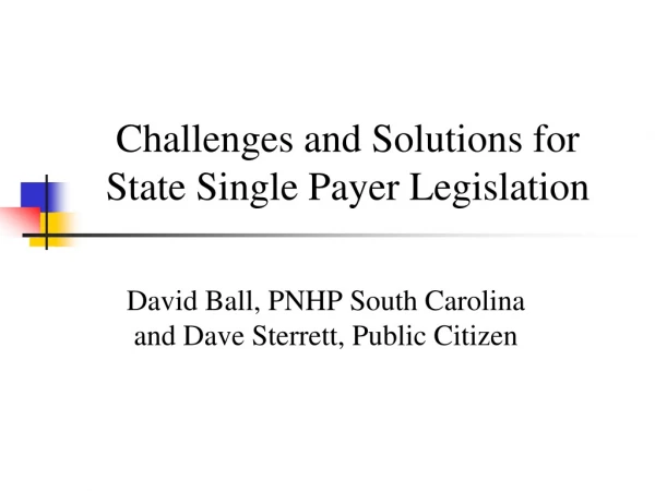Challenges and Solutions for State Single Payer Legislation