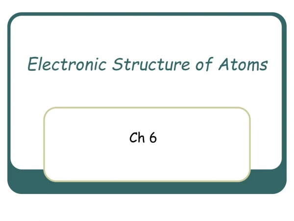 Electronic Structure of Atoms