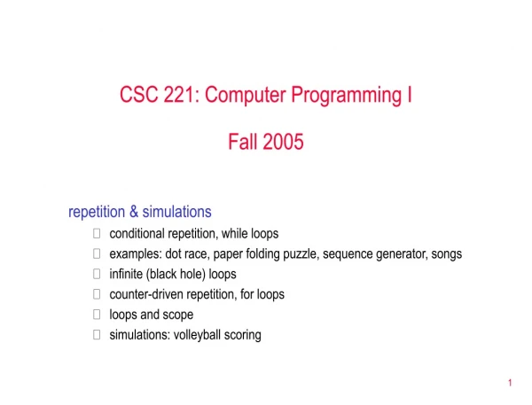 CSC 221: Computer Programming I Fall 2005