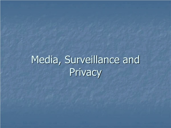 Media, Surveillance and Privacy