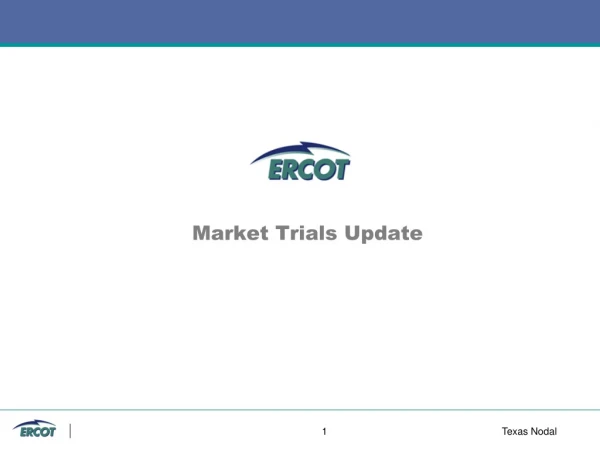 Market Trials Update