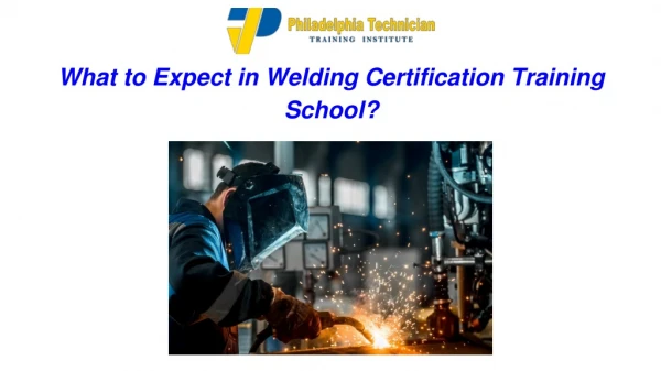 What to Expect in Welding Certification Training School?