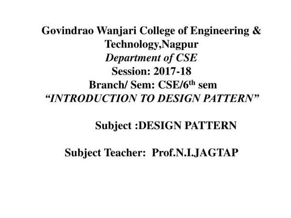 Govindrao Wanjari College of Engineering &amp; Technology,Nagpur Department of CSE Session: 2017-18