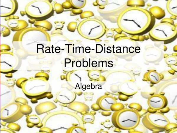 Rate-Time-Distance  Problems